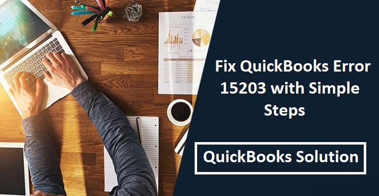 Resolve QuickBooks Error 15203 in very few steps.