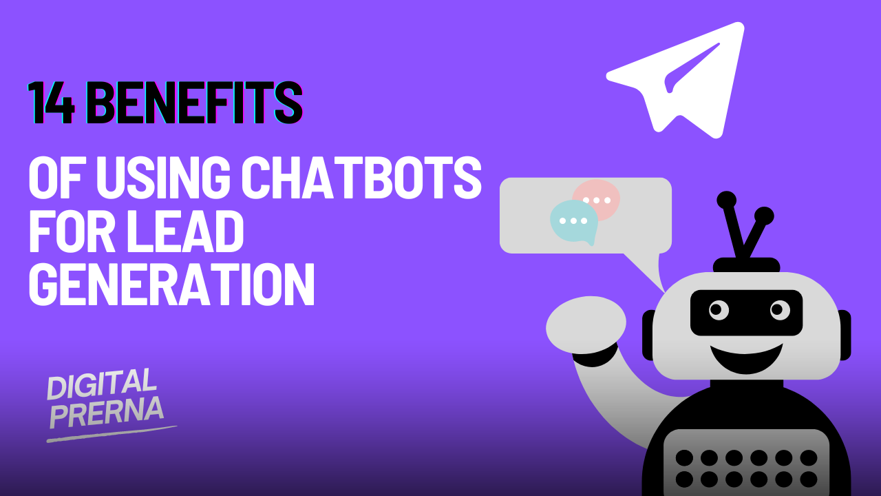 Top 14 Benefits of Using Chatbots for Lead Generation - Digital प्रेरणा